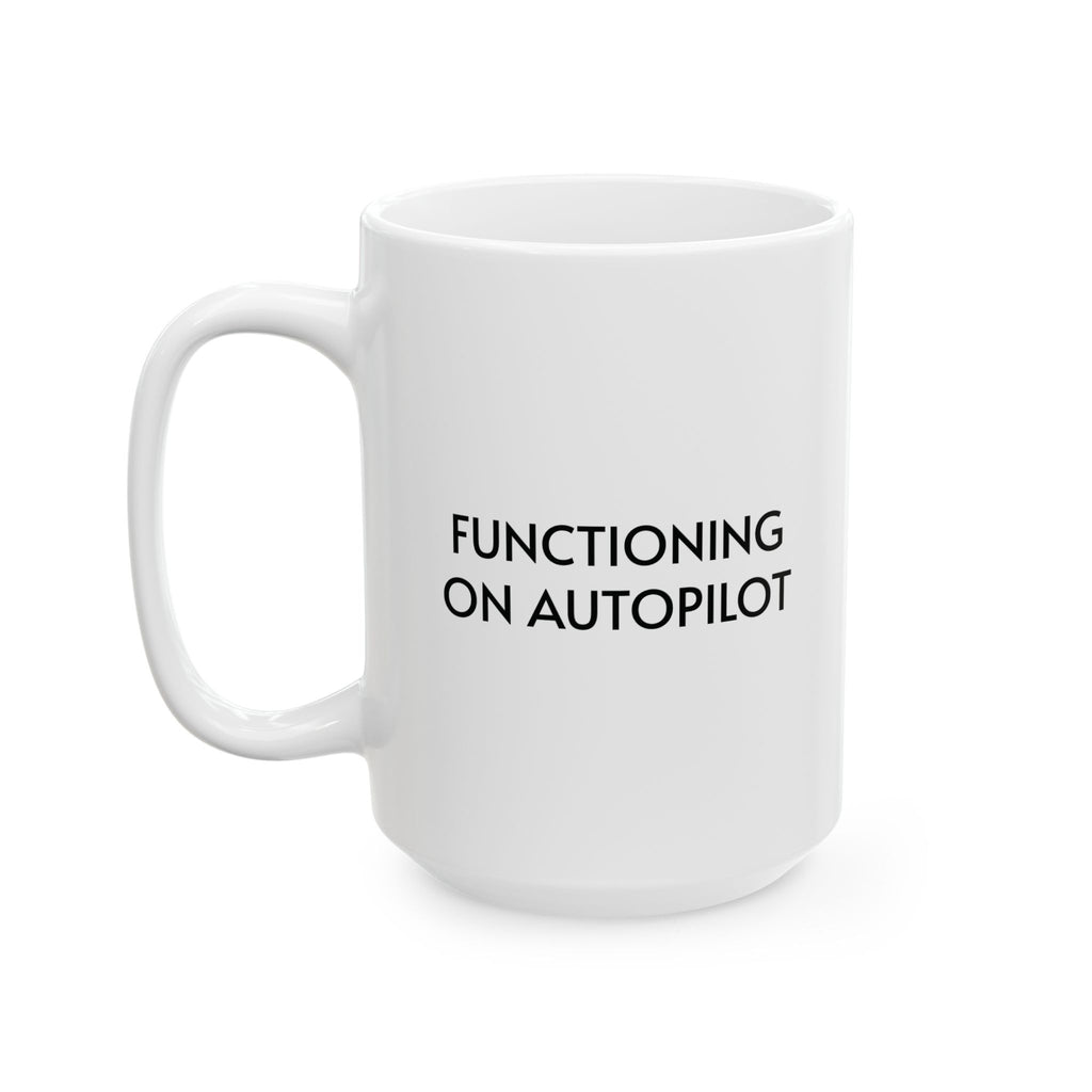 Functioning on Autopilot
