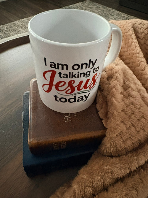 I Am Only Talking to Jesus Today